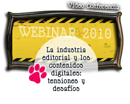 Videoconferencia Webinar 2010 - La industria editorial y los contenidos digitales: tensiones y desafíos
